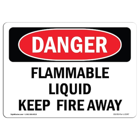 Signmission Safety Sign, OSHA Danger, 7" Height, 10" Width, Aluminum, Flammable Liquid Keep Fire Away, Landscape OS-DS-A-710-L-2347